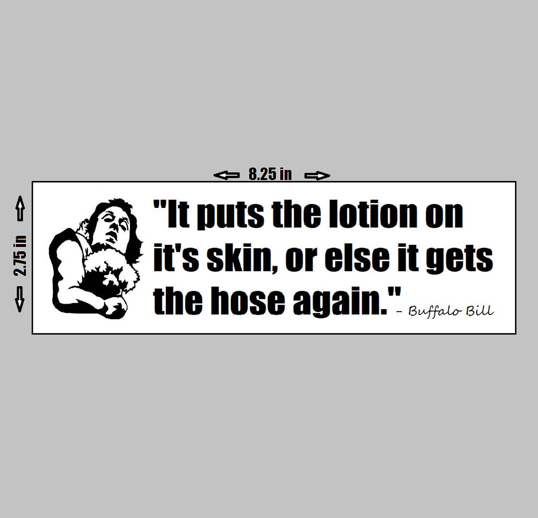 Silence of the Lambs Vinyl Sticker Funny Quote It Puts the Lotion on