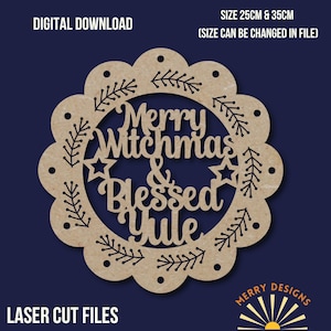 May include: A laser cut wooden ornament with a brown background and white text that reads "Merry Witchmas & Blessed Yule". The ornament is decorated with a wreath of pine branches and stars.