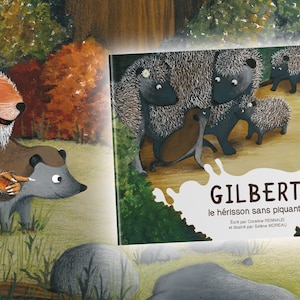 Album jeunesse "Gilbert le hérisson sans piquants" sur l'acceptation de soi - Tome 1 de la saga hérisson