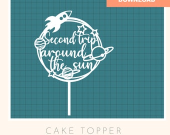 Second Trip Around the Sun Cake Topper SVG: 2nd Birthday (Digital Download)