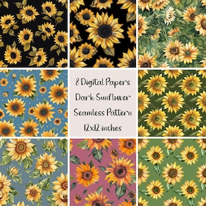May include: Set of 8 digital papers featuring dark sunflower seamless patterns. Each pattern is 12x12 inches and includes sunflowers with yellow petals and dark centers on various backgrounds.