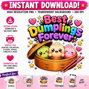 May include: A digital graphic featuring the text Best Dumplings Forever in colourful bubble letters above a bamboo steamer containing three cute, smiling dumpling characters in green, beige, and pink, accompanied by two red chopsticks.