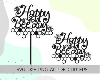 bee cake topper svg, happy bee day svg, topper cricut, bee cake topper svg, file for cricut silhouette, bumble bee birthday cake topper svg