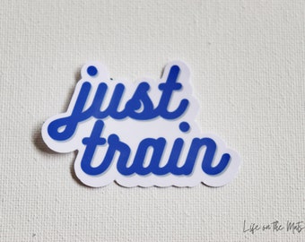 BJJ Just Train Blue Belt Jiu Jitsu Waterproof Sticker, Vinyl Die Cut