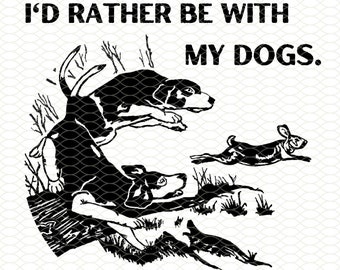 Rather Be With My Dogs - File Design