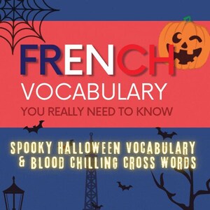 French vocabulary you really to know - Halloween Edition - including crosswords !