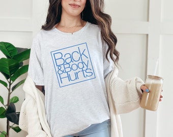 Funny 'Back & Body Hurts' Women's T-Shirt: Gift for Mom