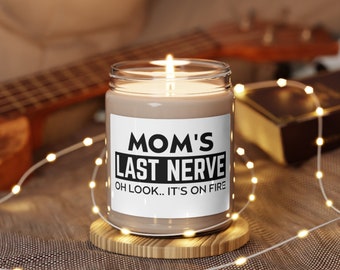 Funny Mom Soy Candle: Mom's Last Nerve Scented Candle