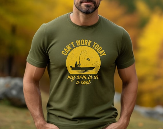 Can't Work Today My Arm Is In A Cast Shirt | Fishing Gifts Can't Work Today My Arm Is In A Cast Shirt | Fishing Gifts
