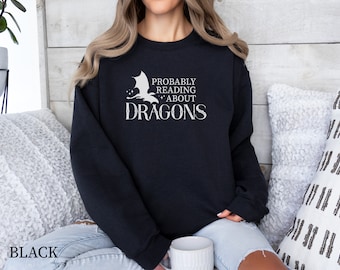 Wahrscheinlich über Drachen lesen, Sweatshirt, Bibliothekar Geschenk, Buchliebhaber, Fantasy-Buch Shirt, Drachen Sweatshirt