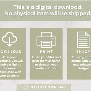 May include: Digital download graphic with instructions: Download, Print, and Enjoy. The text reads "This is a digital download. No physical item will be shipped." Instructions include downloading, printing, and displaying the design.