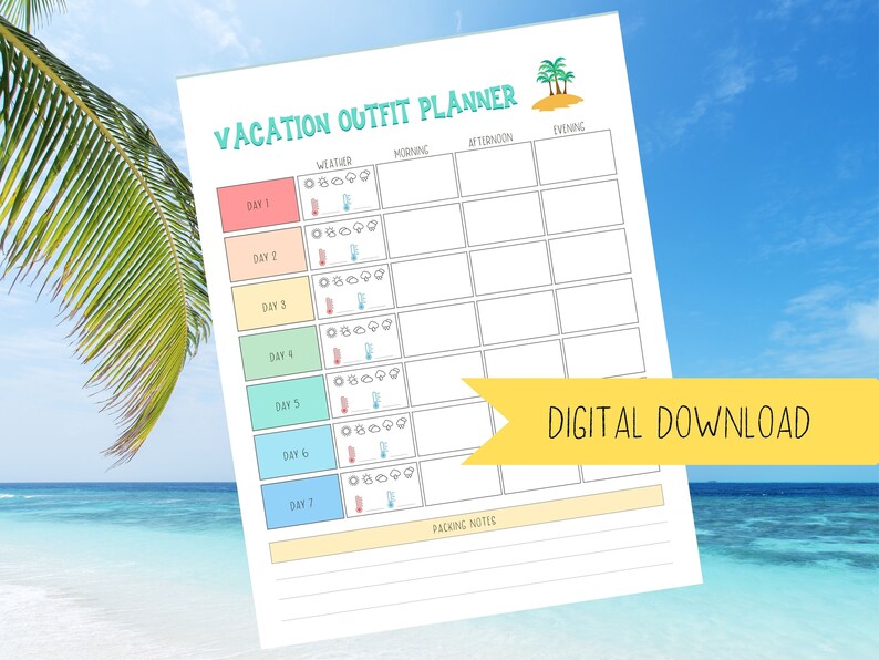 May include: A printable vacation outfit planner with a tropical island theme. The planner includes sections for weather, morning, afternoon, and evening outfits for each day of the week. It also includes a section for packing notes.