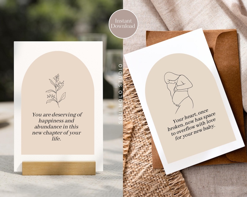 May include: Two printable cards with minimalist line art and text. The first card features a simple line drawing of a plant with the text "You are deserving of happiness and abundance in this new chapter of your life." The second card features a line drawing of a pregnant woman with the text "Your heart, once broken, now has space to overflow with love for your new baby."