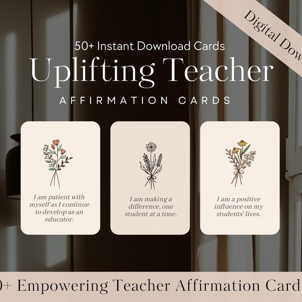 50+ Teacher Affirmation Printable Cards, Motivational Teacher Mantras, Instant Download, Uplifting Gift for New Teachers, Appreciation Gift