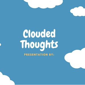 Clouded Thoughts
