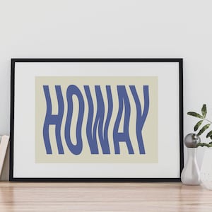 Howay Print - Kitchen Quote - A3 A4 A5 - Modern Aesthetic - Gallery Wall - Geordie Art - Northern Art -  unframed art