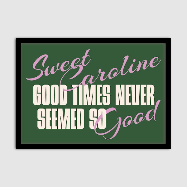 Sweet Caroline Inspired Lyric Print - Neil Diamond - A3 A4 A5 - music lyrics - indie music - rock music - unframed art