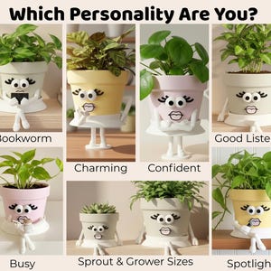 May include: A collage of whimsical plant pots, each with a unique personality. The pots are painted in various colors and feature cartoon-like faces with arms and legs. Text on the image reads "Which Personality Are You?" and includes the words "Bookworm", "Charming", "Confident", "Good Listener", "Busy", "Sprout & Grower Sizes", and "Spotlight".