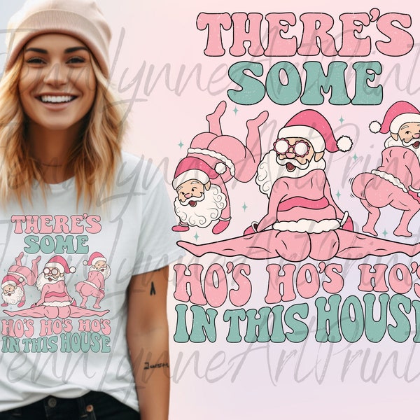 READY TO PRESS. There's Some Ho's Ho's Ho's In This House Christmas Santas Dancing  Sublimation Transfer Xmas Design Twerking Shirt Transfer