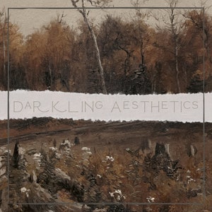 May include: A painting of a forest scene with a dark, moody aesthetic. The trees are bare and the ground is covered in fallen leaves. The text "Darkling Aesthetics" is written across the bottom of the image.