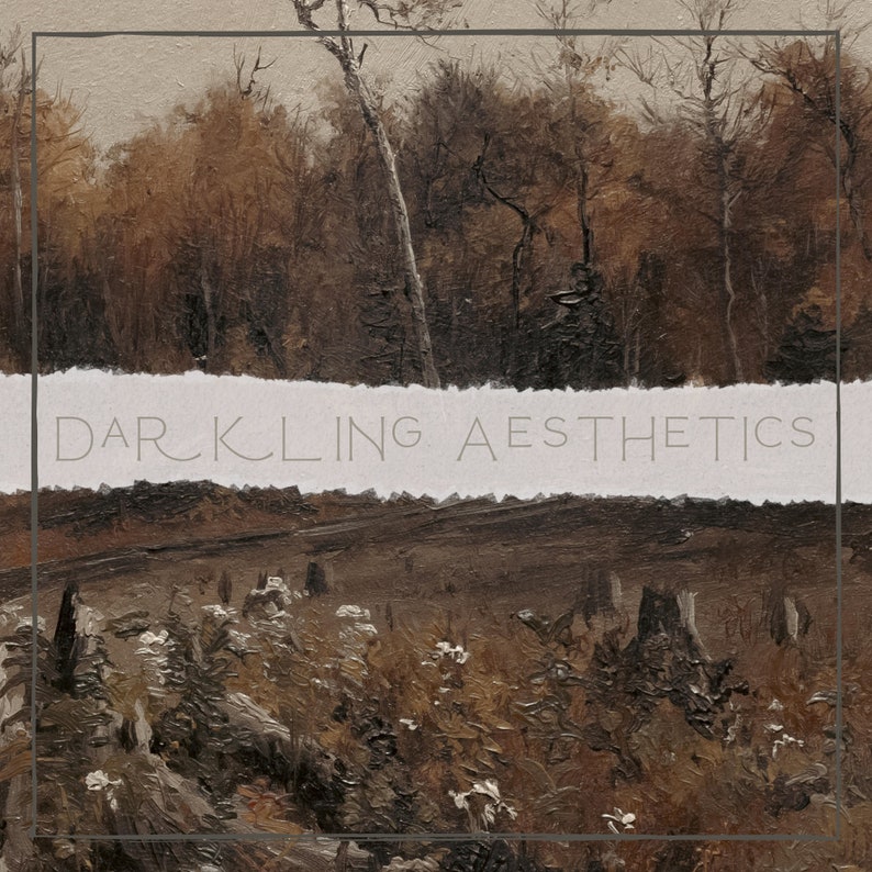May include: A painting of a forest scene with a dark, moody aesthetic. The trees are bare and the ground is covered in fallen leaves. The text "Darkling Aesthetics" is written across the bottom of the image.