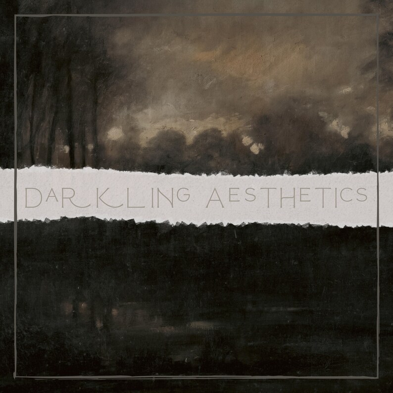 May include: A dark, moody painting of a forest scene with a cloudy sky. The text "DARKLING AESTHETICS" is written across the middle of the image.