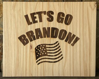 LET'S GO BRANDON, Panel de madera, Grabado láser, Decoración patriótica