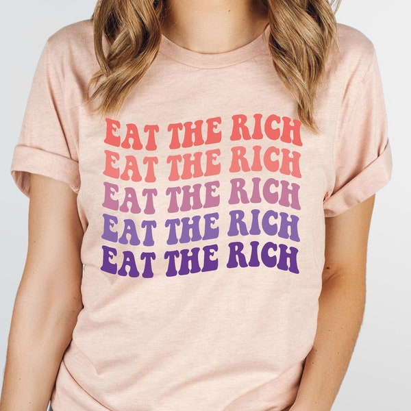 Eat the Rich Shirt Etsy
