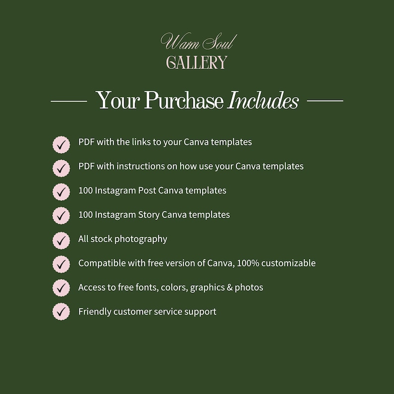 May include: Dark green graphic with the text "Warm Soul GALLERY" at the top. The text "Your Purchase Includes" is centered, followed by a list of included items, such as Canva templates, stock photography, and customer service.