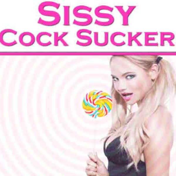 Sissy Cock Sucker - Sissy Mind Control | Audio Hypnosis Mp3 | Instant Download