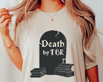 Death by TBR, Bookish Tshirt, Halloween Shirt, To Be Read, Reading Shirt, Book Lover Shirt, fanfiction smut, Constant Reader, Booktok merch