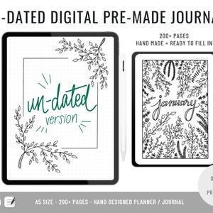 May include: Two digital tablets displaying an undated pre-made journal. One tablet shows the words "un-dated version" in green script, framed by a black border and floral illustrations. The other tablet displays the word "January" with floral designs. The text reads "200+ pages".