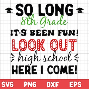 So Long 8th Grade svg, 8th Grade Graduation svg, Next Stop High School svg Instant Download