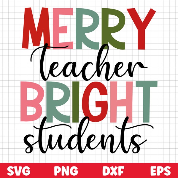 Teacher christmas svg, Merry Teacher Bright Students SVG , Very Merry Teacher svg Instant Download