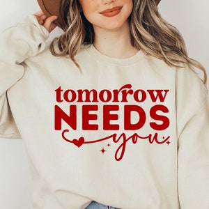 Tomorrow Needs You SVG PNG, Mental Health Svg, Anxiety Svg, Inspirational Quote Svg, Positive Quote Svg, Know Your Worth Svg, You Matter Svg