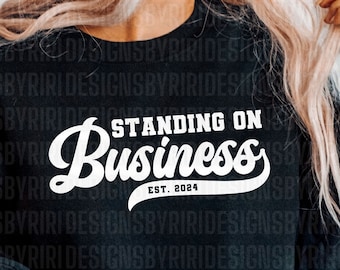 Standing on Business SVG PNG JPG Digital Download university shirt design| stand on business