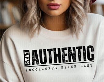 Svg "Mantente Auténtico", Svg "Sé Auténtico", Diseño para Camisetas, Diseño Svg Humilde, Ya Vengo, Svg, PNG, PDF y JPG Valiosos para Diseños de Camisetas de Mujer