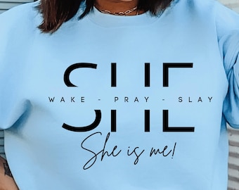 She Wake Pray Slay, She is me Svg, I am she svg, She is Strng Svg, Motivational svg, Prayer Svg, Entrepreneur, Girl boss Svg, Boss Girl, DFX