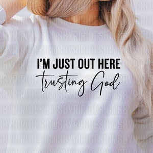 Out Here Trusting God SVG, Christian Svg, Religious Svg, You Matter Svg, You Are Enough Svg, Faith Svg, Self Love Svg, Love Like Jesus Svg
