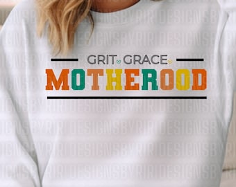 Grit Grace Motherhood Svg Png: Mom Life Design (Digital Download)