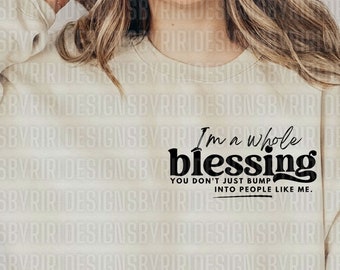 Je suis une bénédiction entière Svg, Svg d'affirmation, Svg manifeste, Svg d'amour de soi, Svg de motivation, Svg de femme noire, Svg de mélanine, Svg Hustle, Girl boss