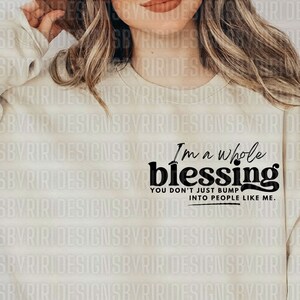 Sono A Whole Blessing Svg, Affermation Svg, Manifest Svg, Self Love Svg, Motivational Svg, Black Woman Svg, Melanin Svg, Hustle Svg,Girl boss
