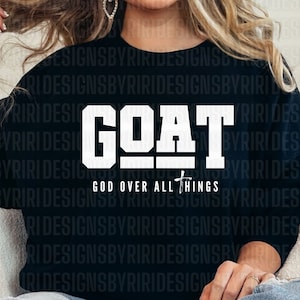 GOAT Gott über alle Dinge SVG, Christian, Selbstliebe, Inspiration, Motivation, Positivität, Love Yourself Sublimation T-Shirt