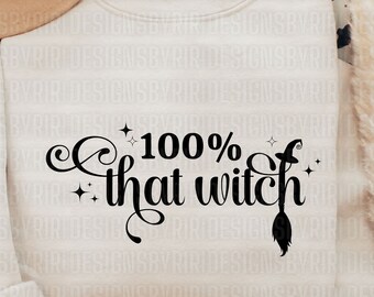 May include: A white sweatshirt with the text "100% that witch" in black lettering. The text is in a cursive font and includes a witch's hat and broom graphic.