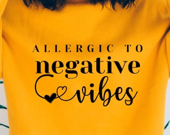 Allergic to Negative Vibes Svg, All Good Days Svg, Positive Vibes Svg, Inspirational Quote Svg, Allergic to Negative Energy, Choose Happy