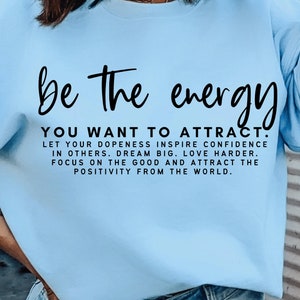 Sé la energía que quieres atraer Svg, mentalidad, protege tu energía, amor propio, VIbesSvg positivo, elige Happy Svg, Mother Hustler, Cricut