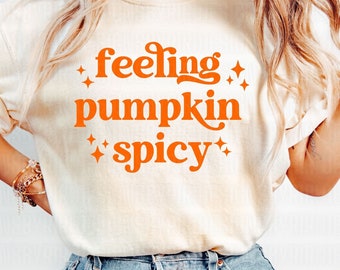 Feeling Pumpkin Spicy PNG: Fall Sublimation Design (Digital Download)