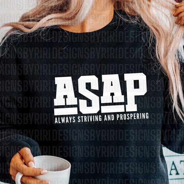 ASAP, Always Strive and Prosper Svg, Hustler SVG, Trending Svg, Entrepreneur Svg Hustle Svg Grind Svg, Rise & Hustle, Girl Boss Svg, CEO Svg