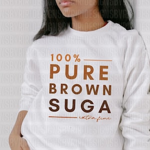 Pure Brown Suga Svg, Melanina SVG, Black Queen Svg, Dope Svg, Strong Woman Svg, Self Love Svg, Beautiful Svg, Black AF, Black Culture Svg,