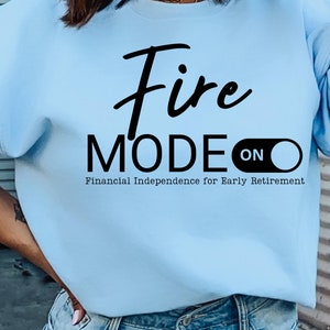 Fire Mode On Svg Png, Financial Independence Svg, Early Retirement Svg, Entreprenuer Svg, Girl Boss, Hustle Svg, I am she svg, Grind Mode